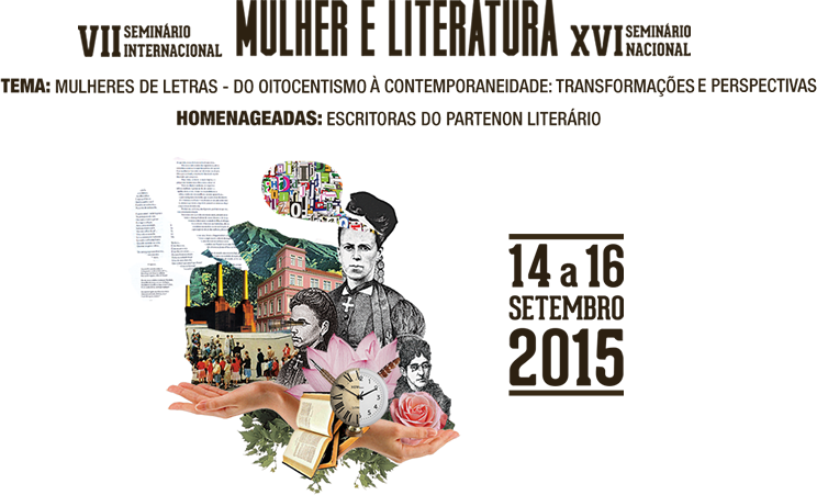 VII Seminário Internacional e XVI Seminário Nacional Mulher e Literatura 2015